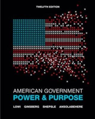 American Government: Power and Purpose, Full Twelfth Edition