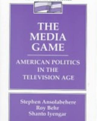 Media Game:  American Politics in the Television Age 